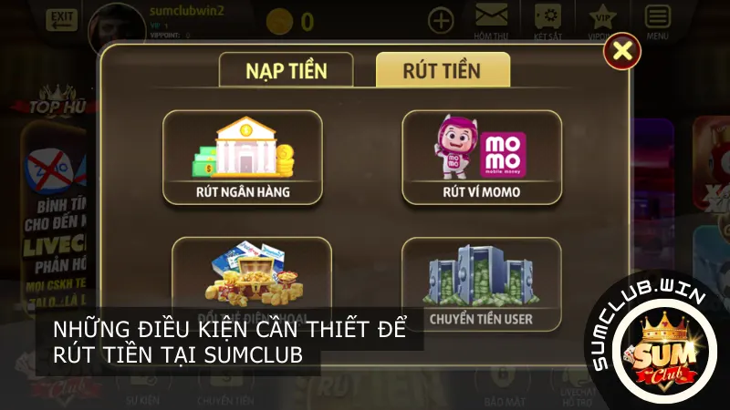 Tuân thủ các điều kiện trên sẽ giúp bạn rút tiền một cách nhanh chóng và an toàn tại Sumclub.