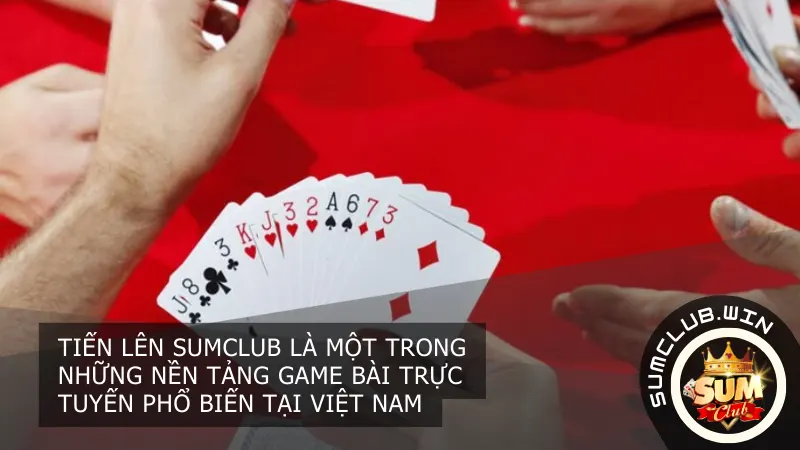Tiến Lên Sumclub là một trong những nền tảng game bài trực tuyến phổ biến tại Việt Nam, thu hút đông đảo người chơi