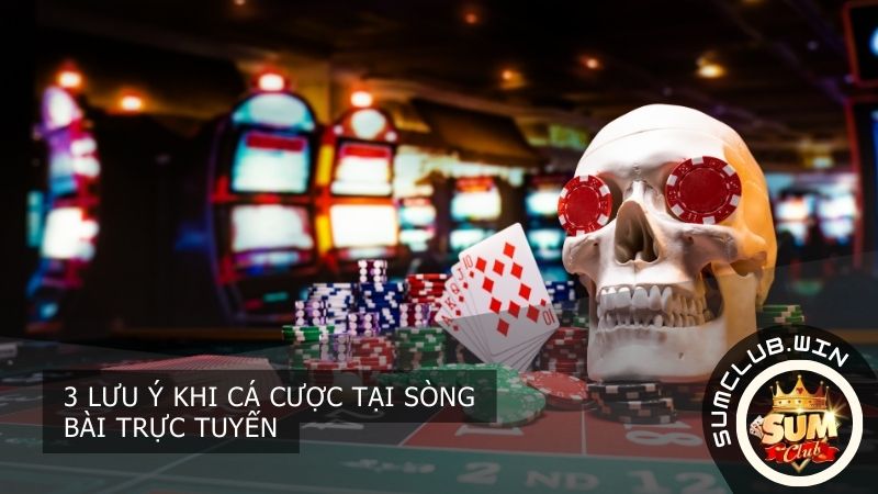 3 lưu ý khi cá cược tại sòng bài trực tuyến