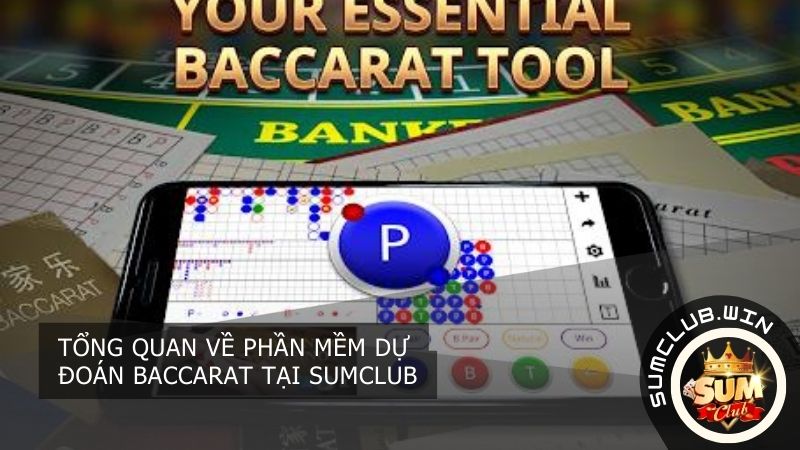 Chi tiết về phần mềm dự đoán kết quả baccarat