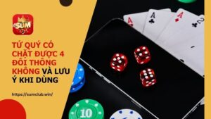 Liệu tứ quý có chặt được 4 đôi thông không và lưu ý khi dùng